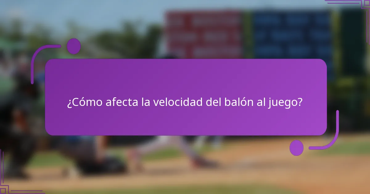¿Cómo afecta la velocidad del balón al juego?