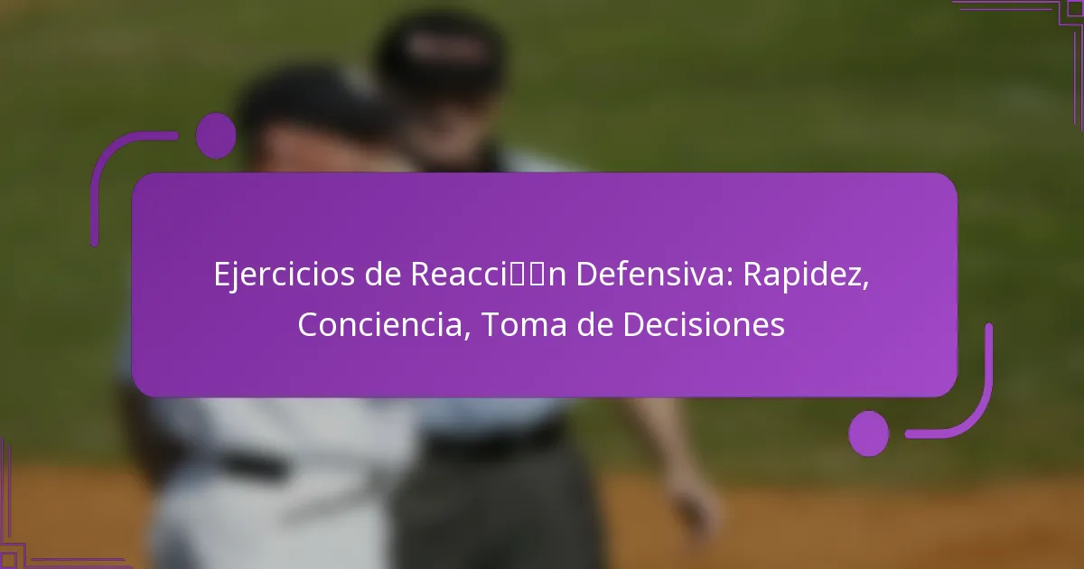 Ejercicios de Reacción Defensiva: Rapidez, Conciencia, Toma de Decisiones